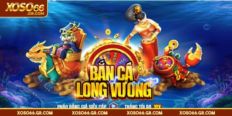 Giới thiệu trò chơi bắn cá Long Vương